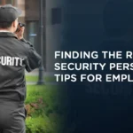 Finding the Right Security Personnel